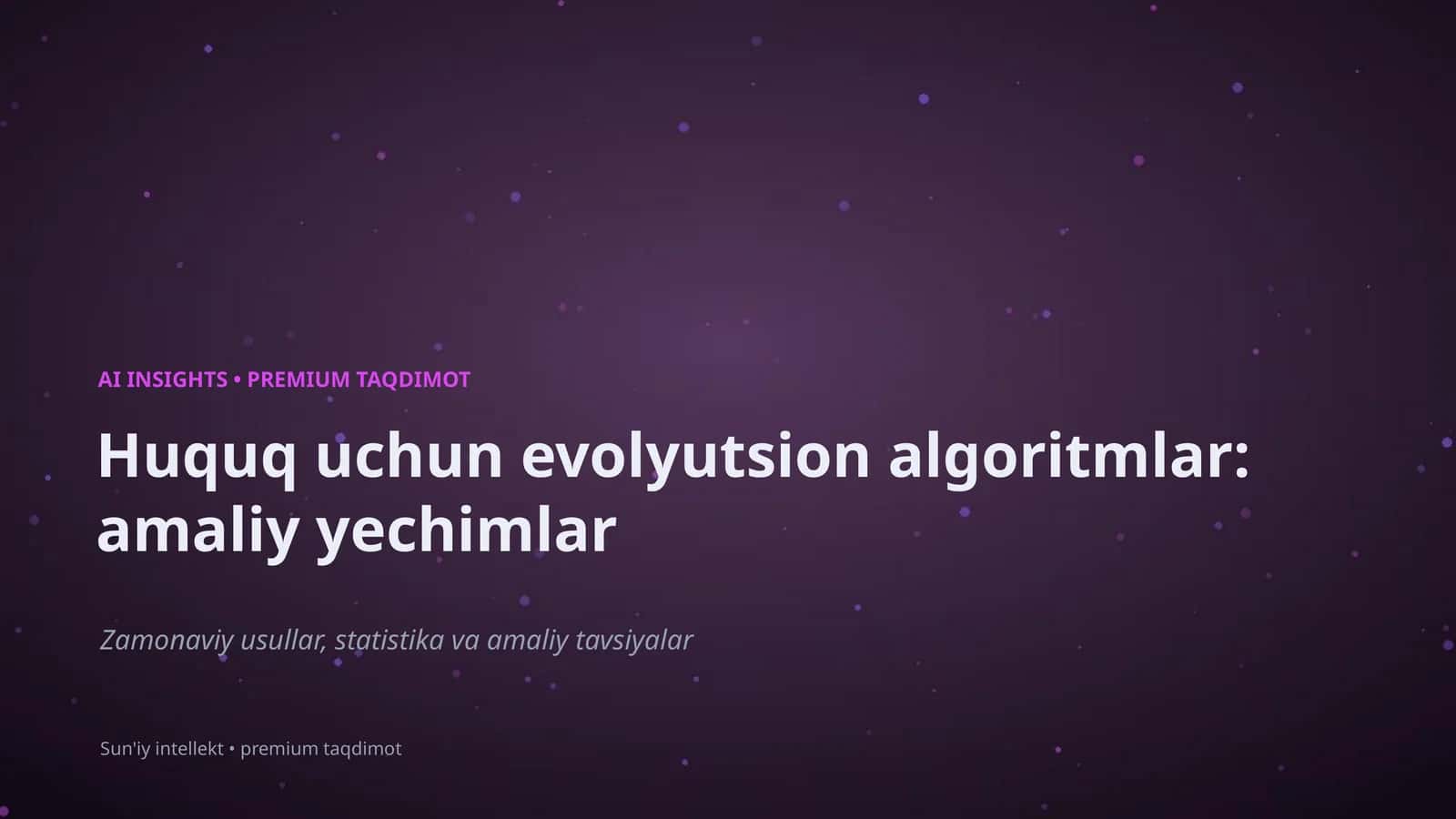 Huquq uchun evolyutsion algoritmlar: amaliy yechimlar