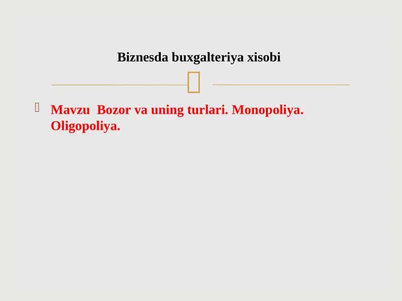 Bozor va uning turlari. Monopoliya. Oligopoliya.
