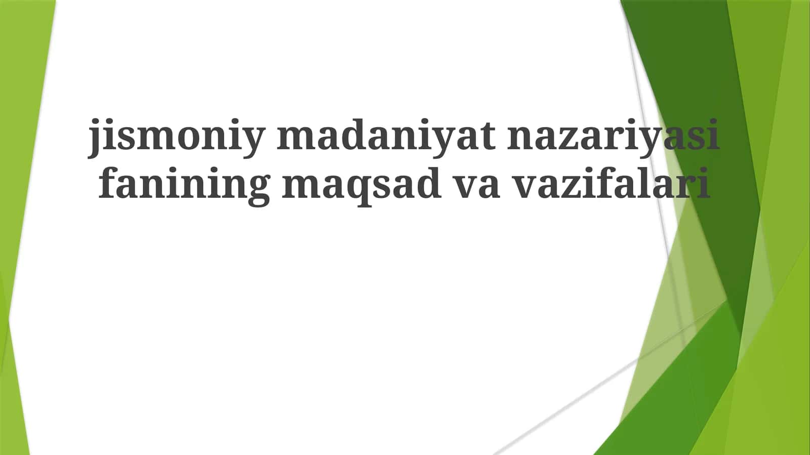 Jismoniy madaniyat nazariyasining maqsadi va vazifalari