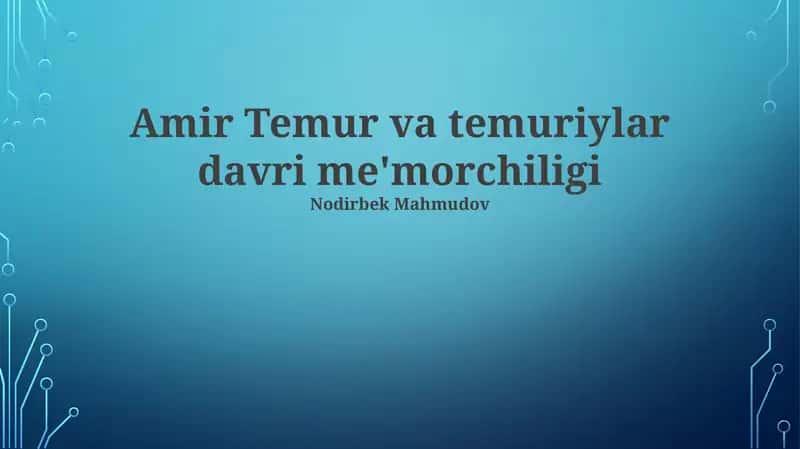 Amir Temur va temuriylar davri me'morchiligi