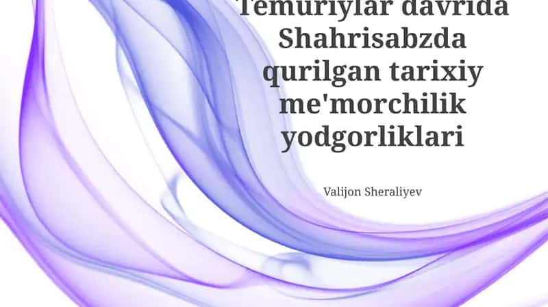 Shahrisabzning tarixiy rivoji va Temuriylar davri