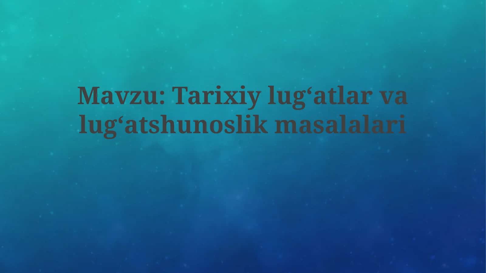 Tarixiylugʻatlarvalugʻatshunoslikmasalalari