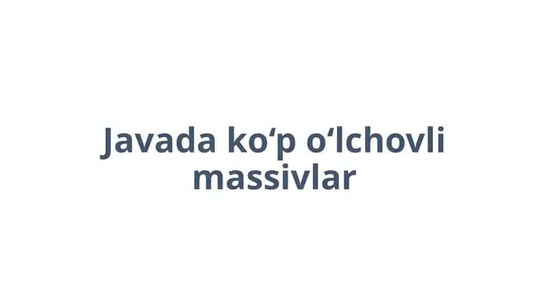 Javadako‘po‘lchovlimassivlar