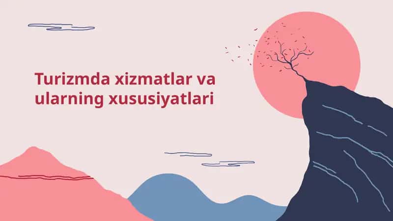 Turizmda xizmatlar va ularning xususiyatlari