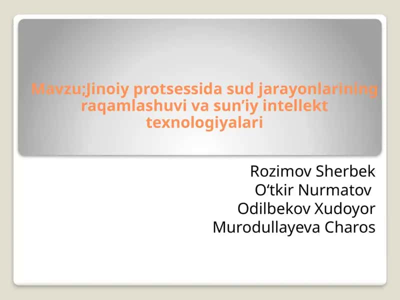 Jinoiy protsessida sud jarayonlarining raqamlashuvi va sun’iy intellekt texnologiyalari