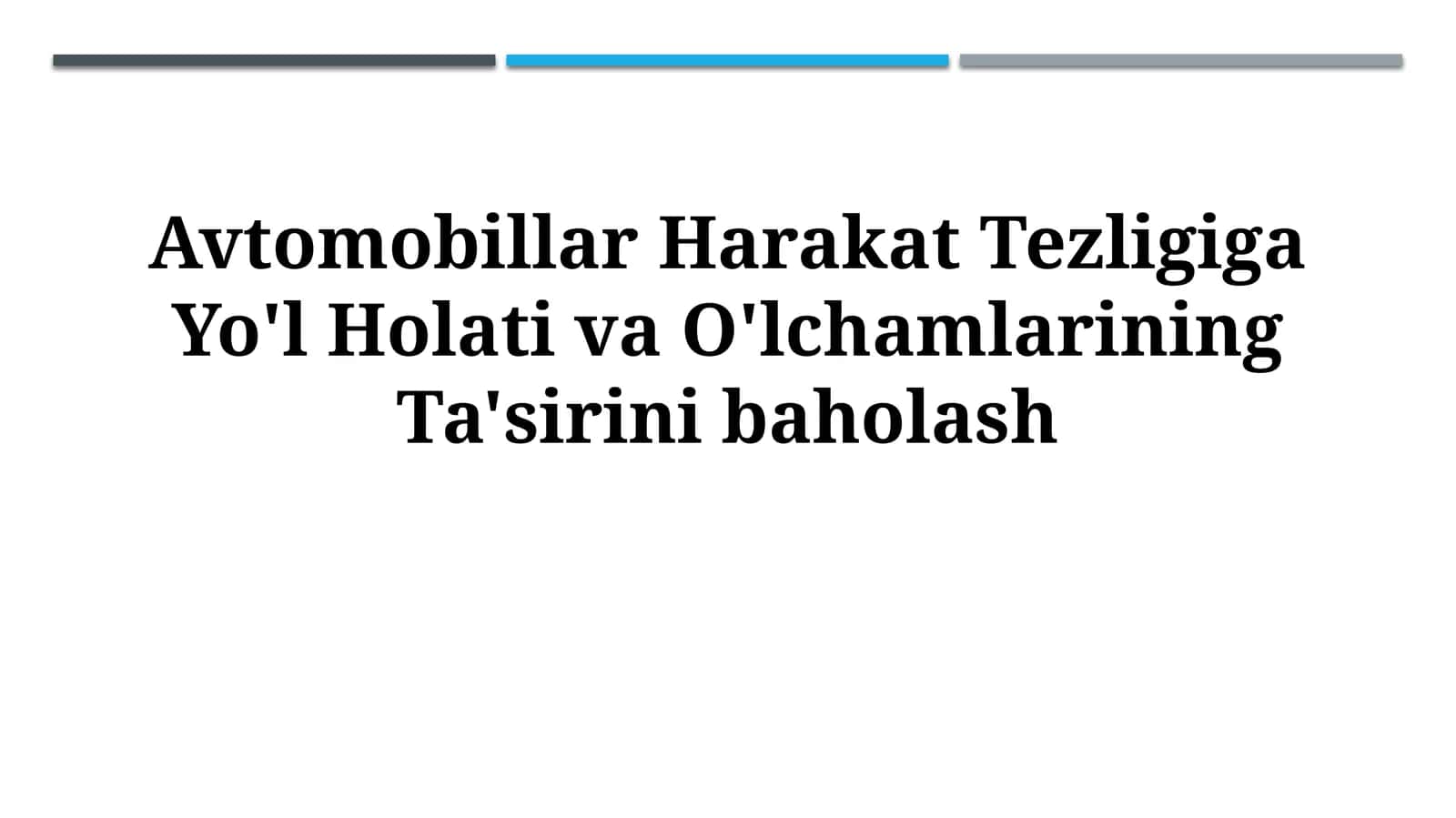 Harakat Tezligiga Yo'l Holati va O'lchamlarining Ta'sirinibaholash