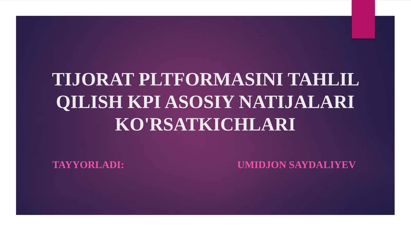 TIJORAT PLTFORMASINI TAHLIL QILISH KPI ASOSIY NATIJALARI KO'RSATKICHLARI