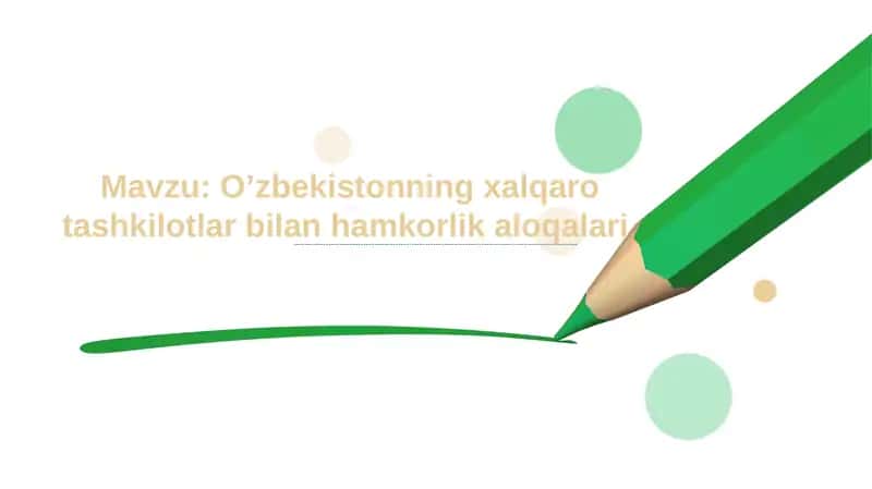 O’zbekistonning xalqaro tashkilotlar bilan hamkorlik aloqalari