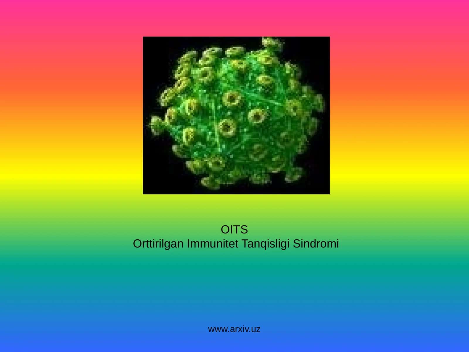 OITSOrttirilgan Immunitet Tanqisligi Sindromi