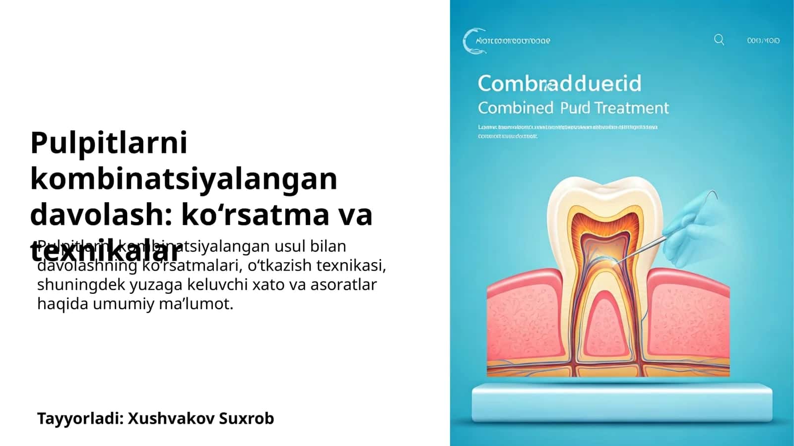 Pulpitlarni kombinatsiyalangan davolash: ko‘rsatma va texnikalar