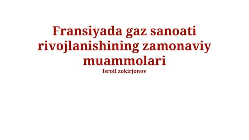 Fransiyada gaz sanoati rivojlanishining zamonaviy muammolari