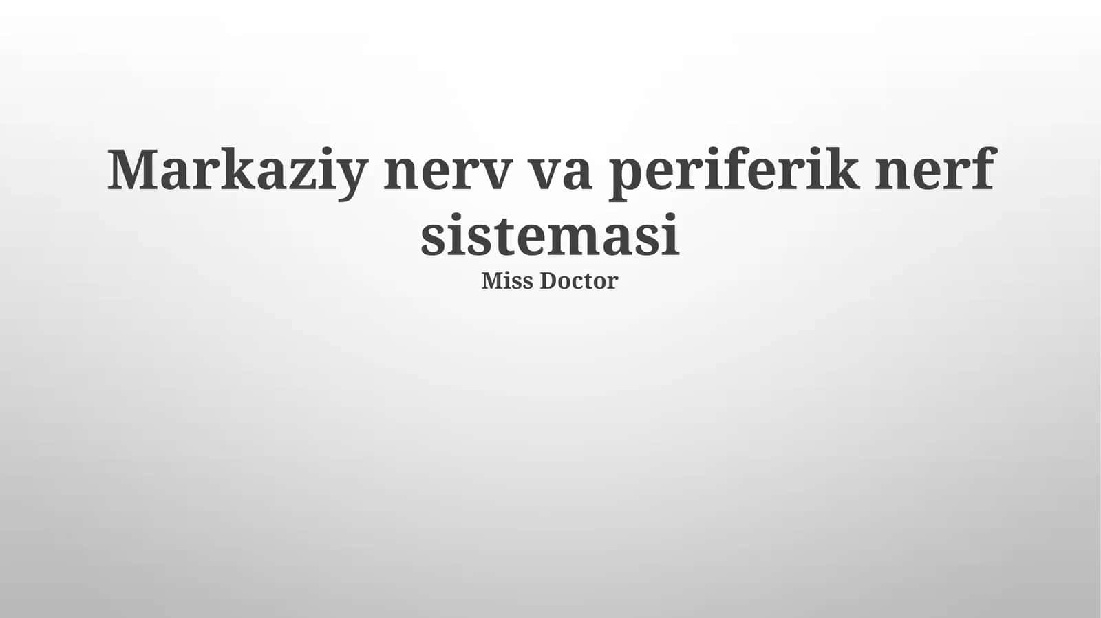 Markaziy nerv va periferik nerf sistemasi