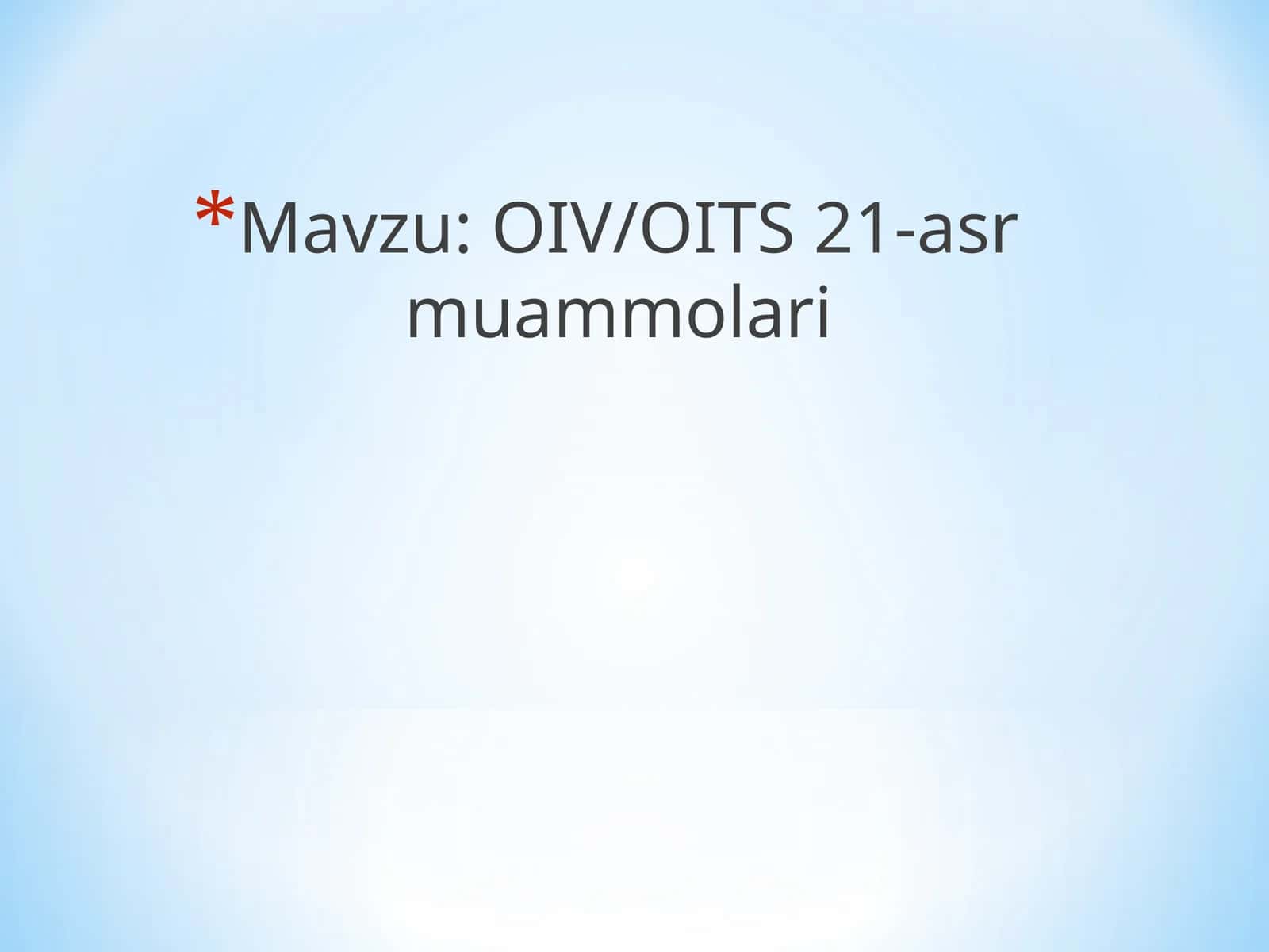 OIV/OITS 21-asr muammolari