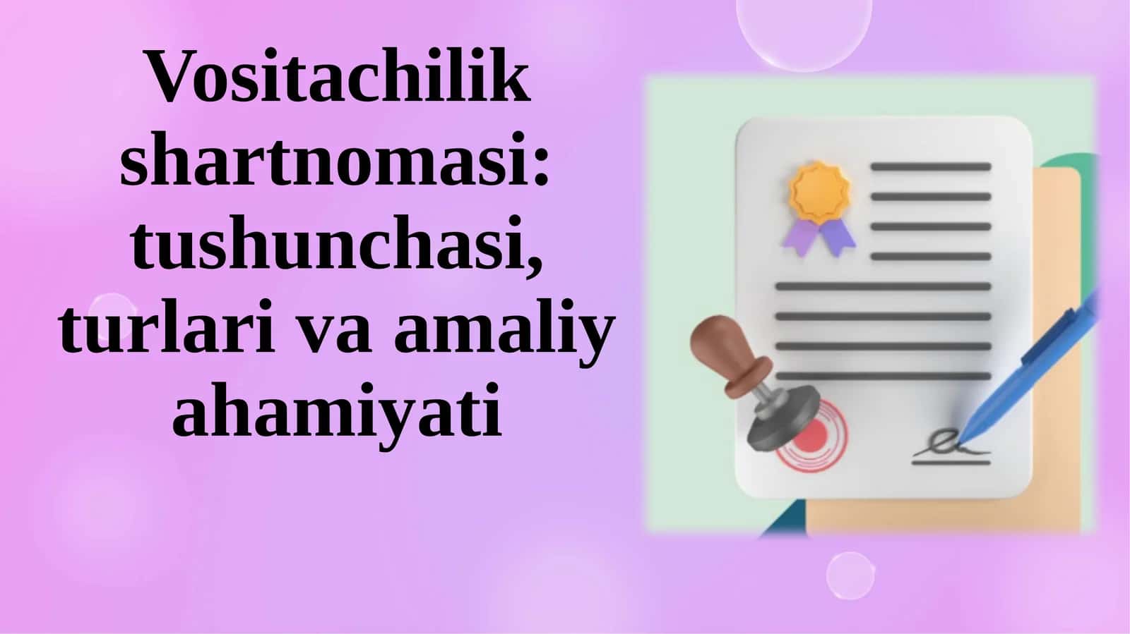Vositachilik shartnomasi:tushunchasi, turlari va amaliyahamiyati