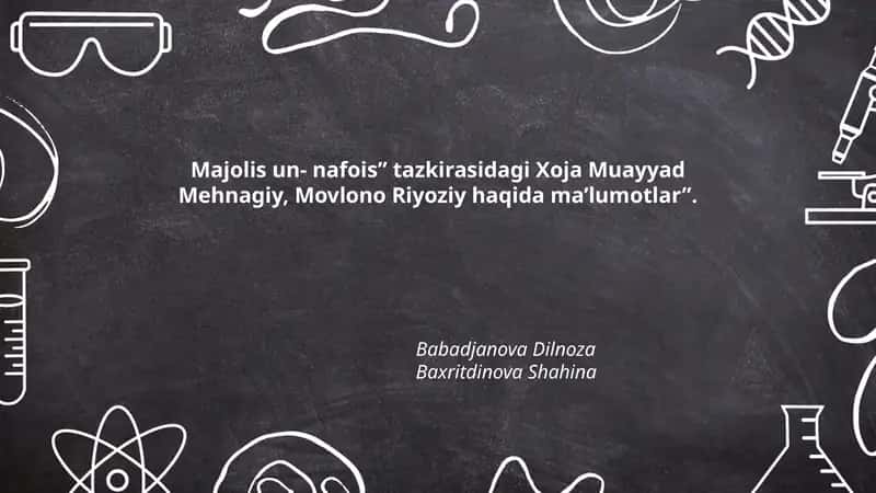 Majolis un- nafois” tazkirasidagi Xoja Muayyad Mehnagiy, Movlono Riyoziy haqida ma’lumotlar”