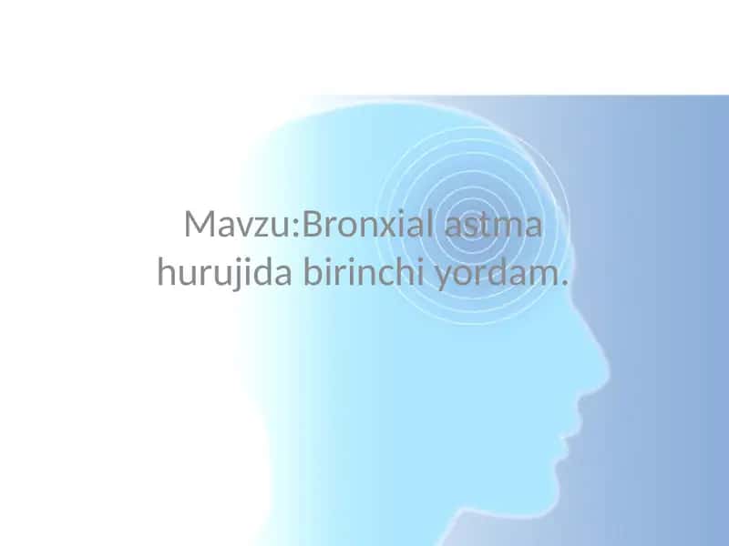 Bronxial astma hurujida birinchi yordam.