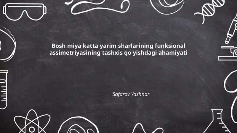 Bosh miya katta yarim sharlarining funksional assimetriyasining tashxis qo'yishdagi ahamiyati