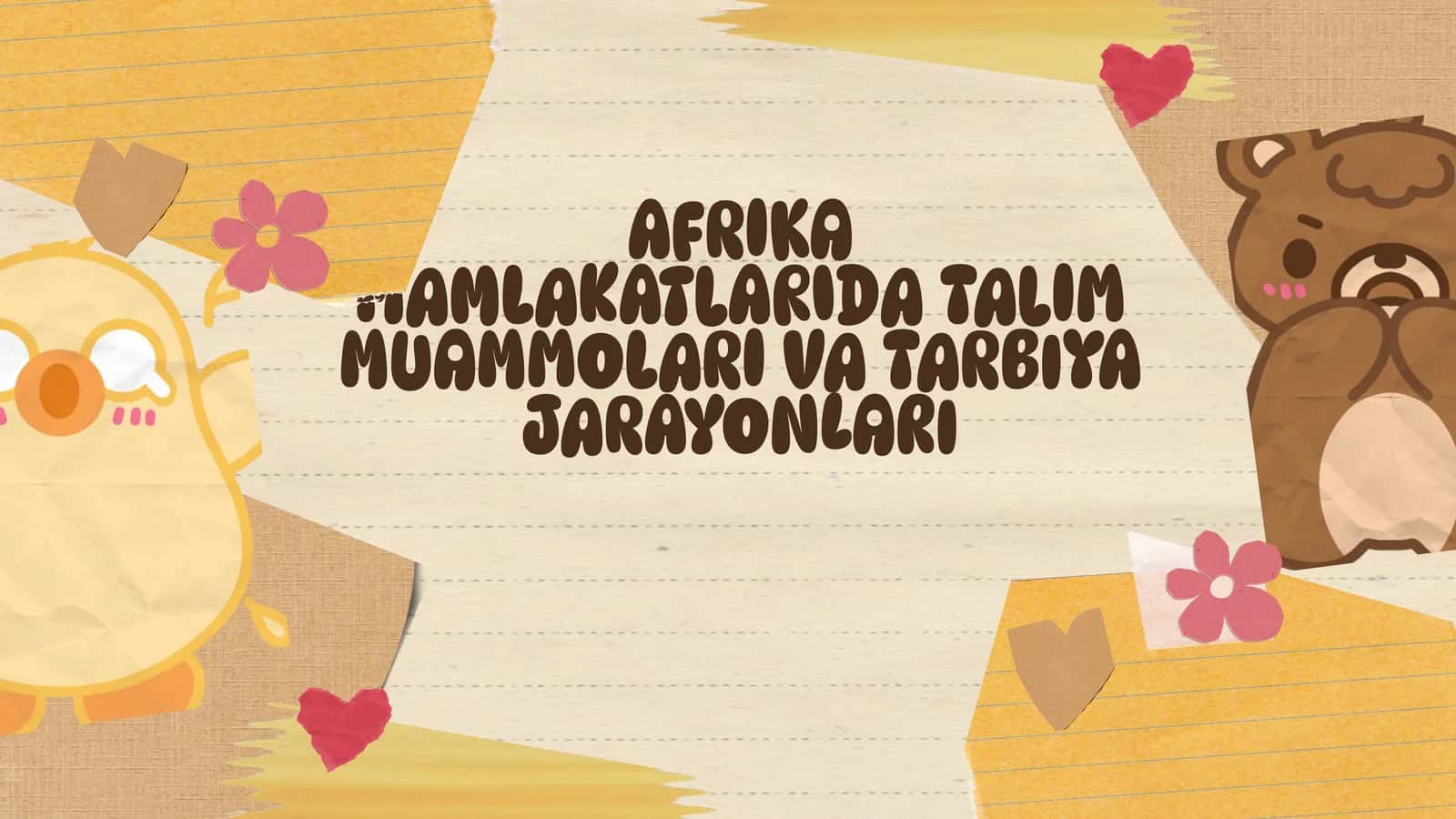 AFRIKA MAMLAKATLARIDA TALIM MUAMMOLARI VA TARBIYA JARAYONLARI
