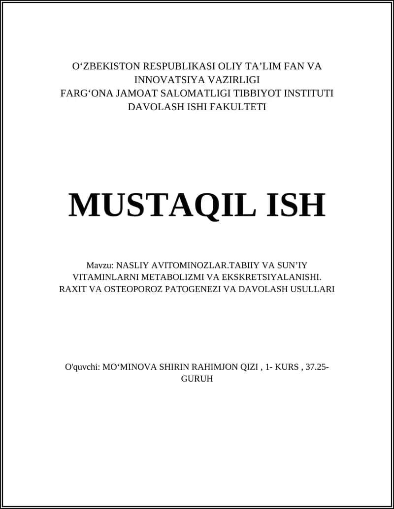 NASLIY AVITOMINOZLAR.TABIIY VA SUNʼIY VITAMINLARNI METABOLIZMI VA EKSKRETSIYALANISHI. RAXIT VA OSTEOPOROZ PATOGENEZI VA DAVOLASH USULLARI