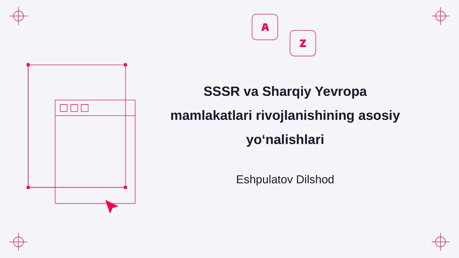 SSSR va Sharqiy Yevropa mamlakatlari rivojlanishining asosiy yoʻnalishlari