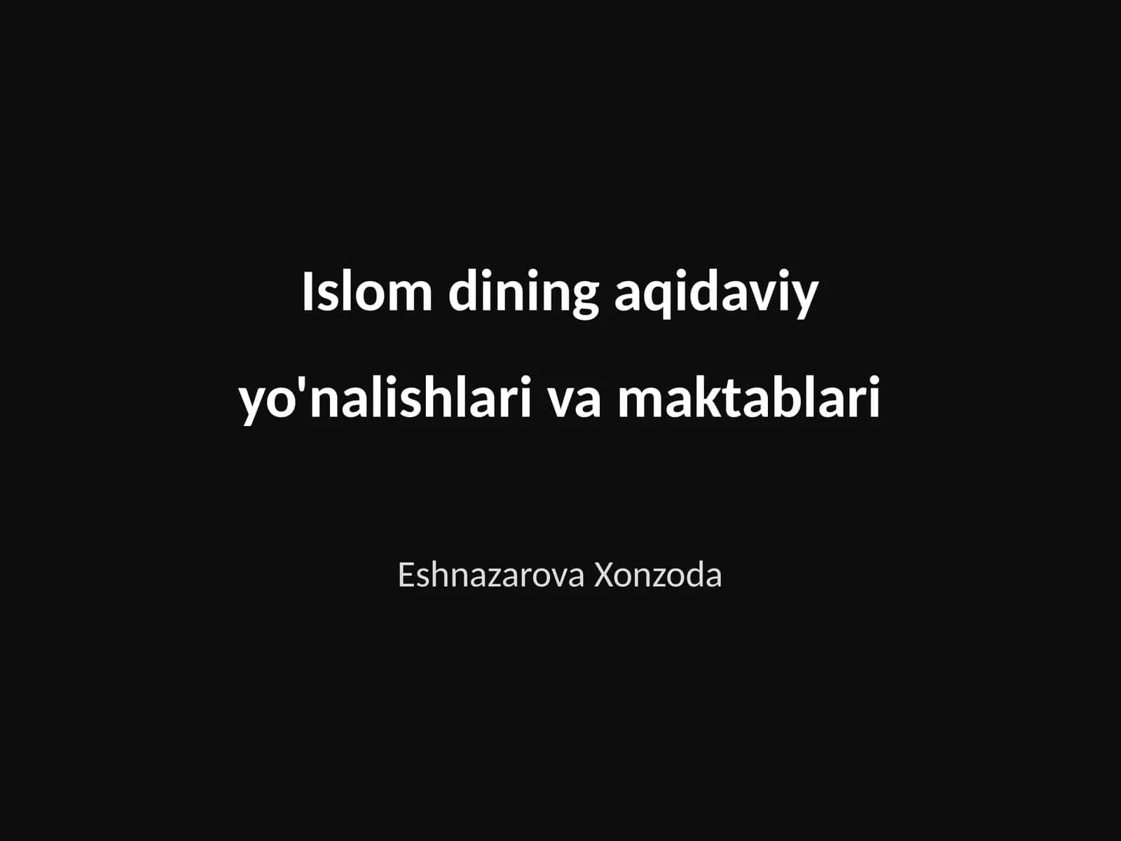 Islom dining aqidaviy yo'nalishlari va maktablari