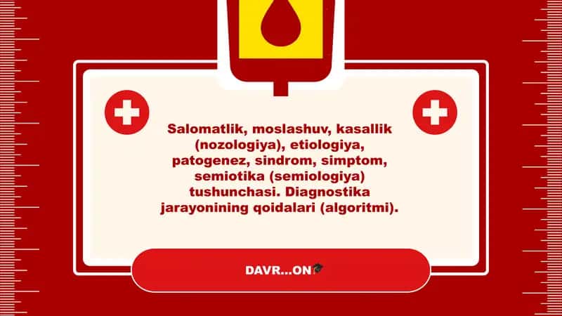 Salomatlik, moslashuv, kasallik (nozologiya ), etiologiya, patogenez, sindrom, simptom, semiotika (s