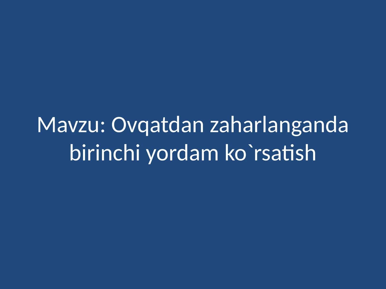 Ovqatdan zaharlanganida birinchi yordam ko`rsatish
