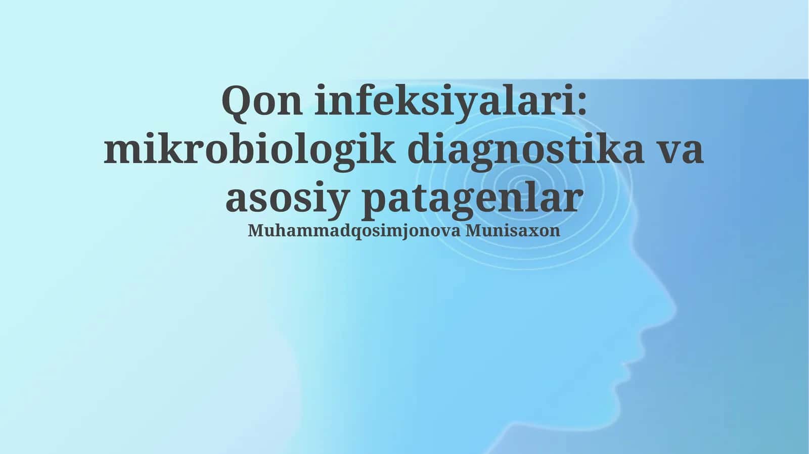 Qon infeksiyalari: mikrobiologik diagnostika va asosiy patagenlar