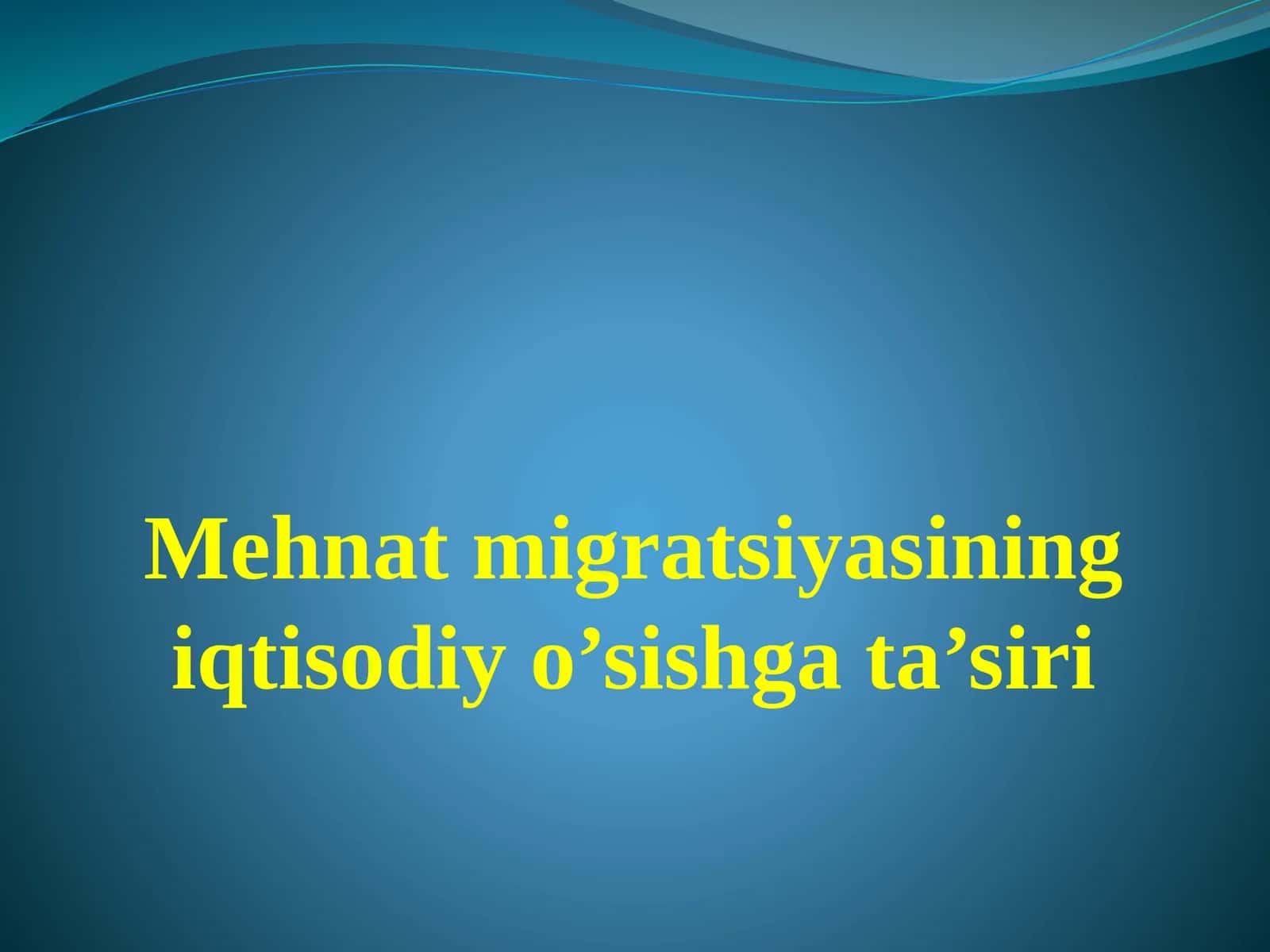 Mehnatmigratsiyasining iqtisodiy o‘sishga ta’siri