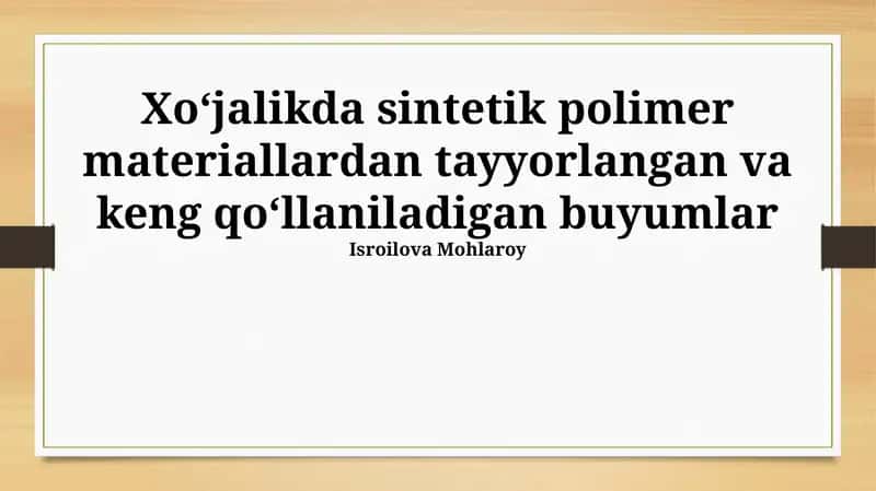 Sintetik Polimer Materiallardan Tayyorlangan Uy-ro'zg'or Buyumlari