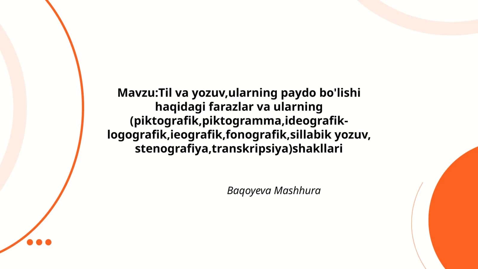 Til va yozuv,ularning paydo bo'lishi haqidagi farazlar va ularning (piktografik, piktogramma, ideografik-logografik, ieografik, fonografik, sillabik yozuv, stenografiya, transkripsiya) shakllari