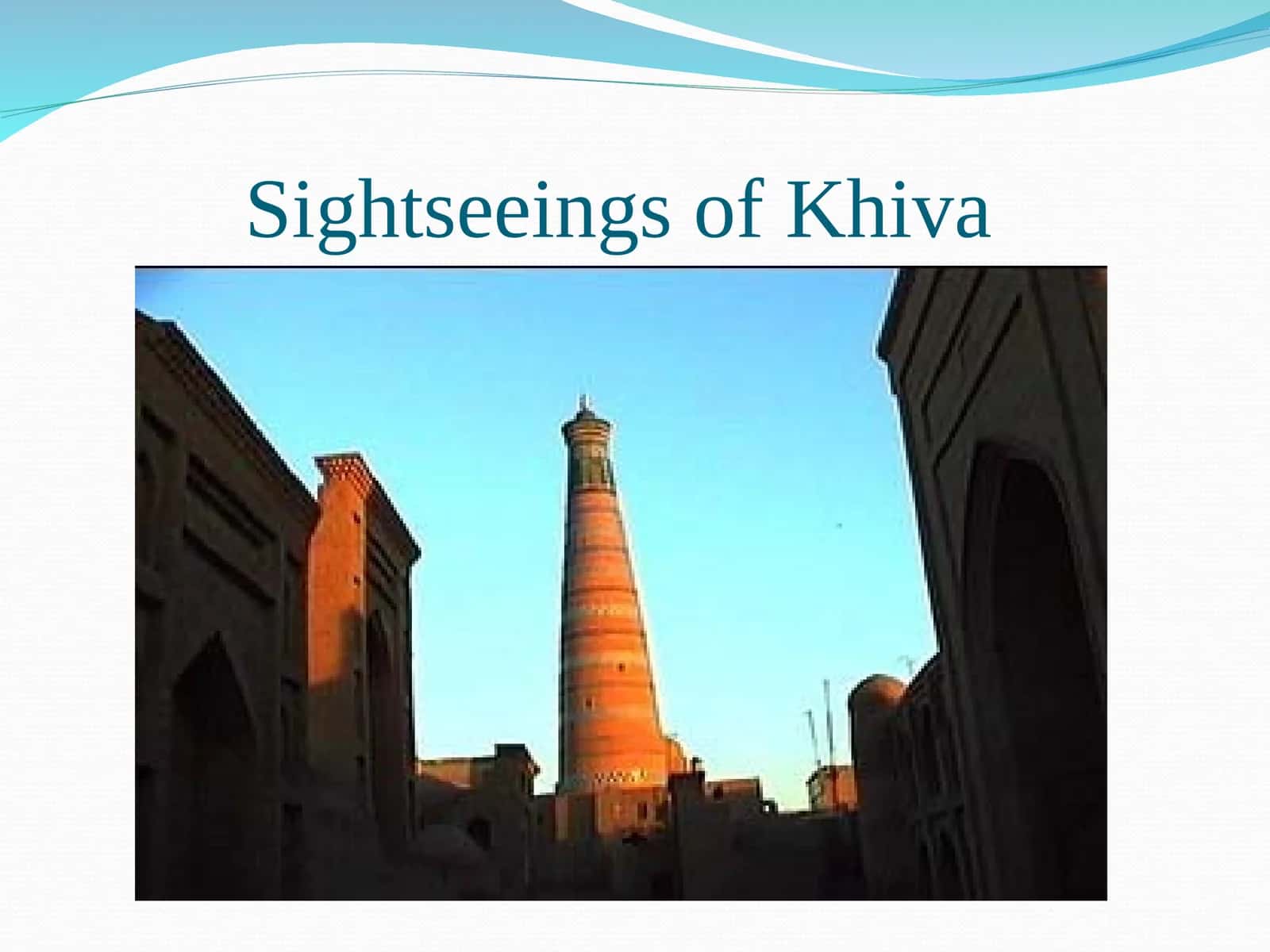 Shahar Tarixiy Bandliklari (Sightseeings of Khiva)