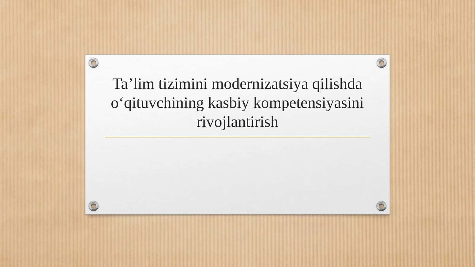 Ta’lim tizimini modernizatsiya qilishda o‘qituvchining kasbiy kompetensiyasini rivojlantirish