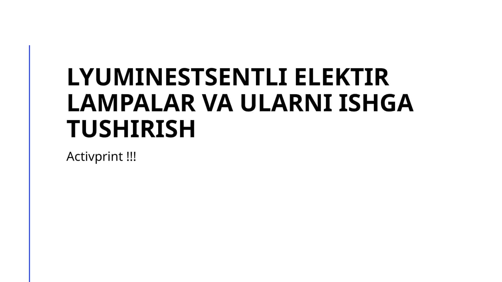 Lyuminestsentli Elektir Lampalar va Ularni ishga tushirish