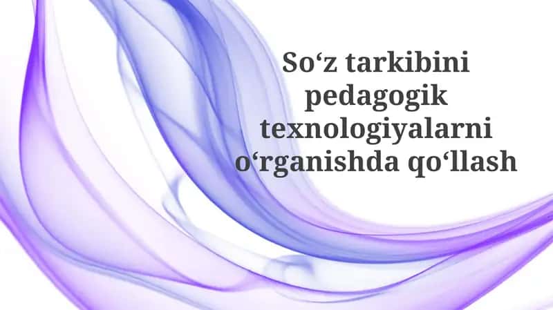 Pedagogik texnologiyalarda so'z birikmalarining roli