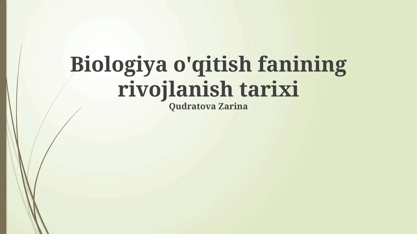Biologiya o'qitish fanining rivojlanish tarixi