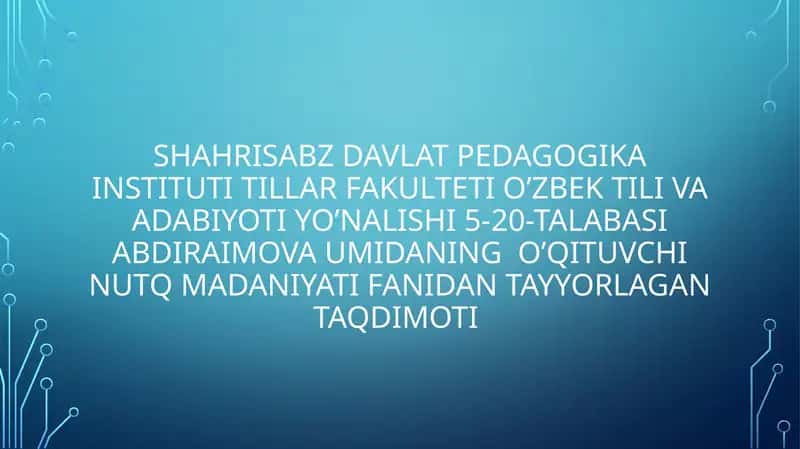 Umidaning O’qituvchi nutq madaniyati Fanidan tayyorlagan taqdimoti