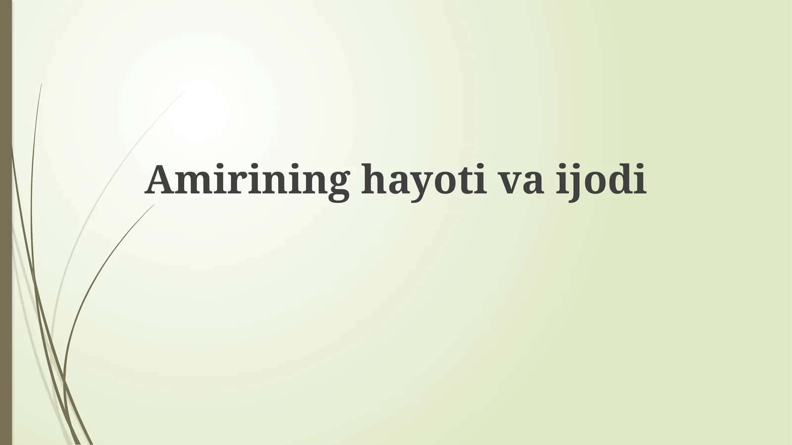 Amirining hayoti va ijodi