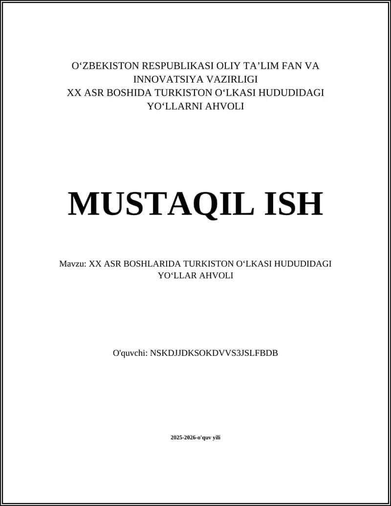 XX ASR BOSHLARIDA TURKISTON OʻLKASI HUDUDIDAGI YOʻLLARNI AHVOLI MUSTAQIL ISH
