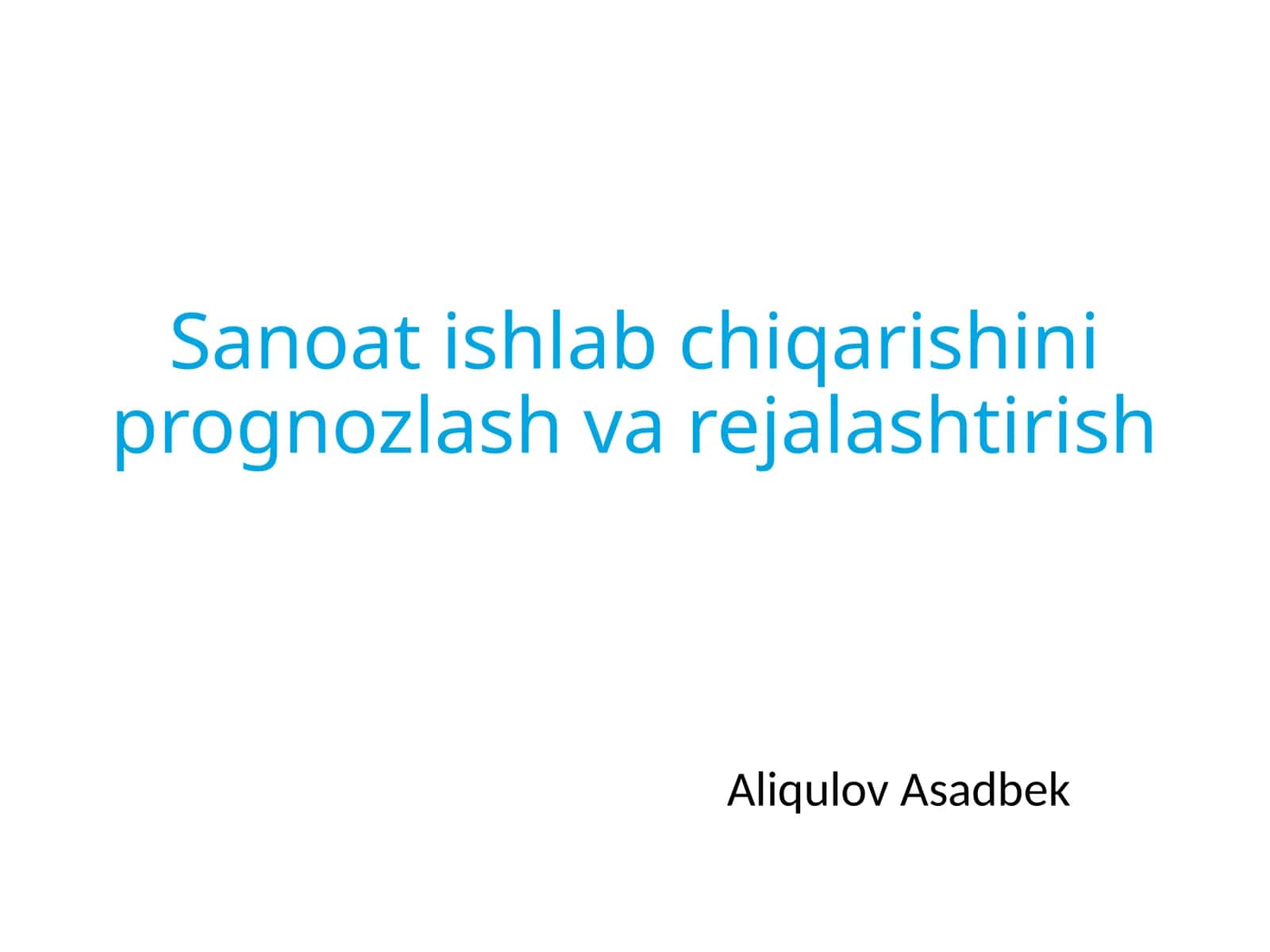 Sanoat ishlab chiqarishini prognoslash va rejalashtirish