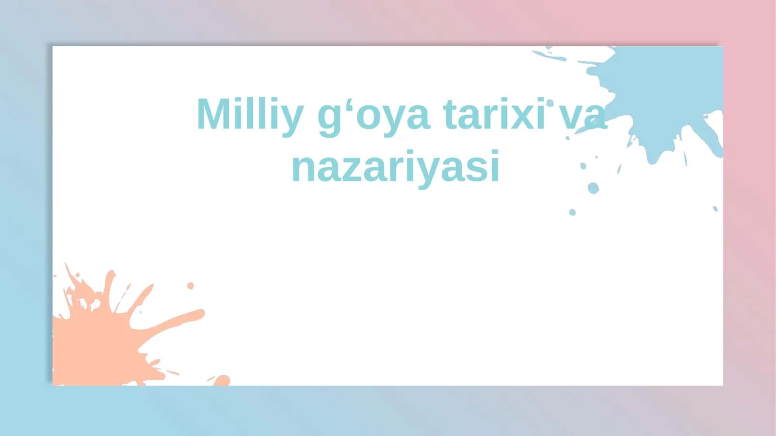 Milliy g‘oya tarixi va nazariyasi