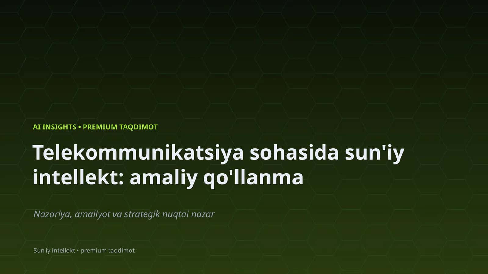 Telekommunikatsiya sohasida sun'iy intellekt: amaliy qo'llanma