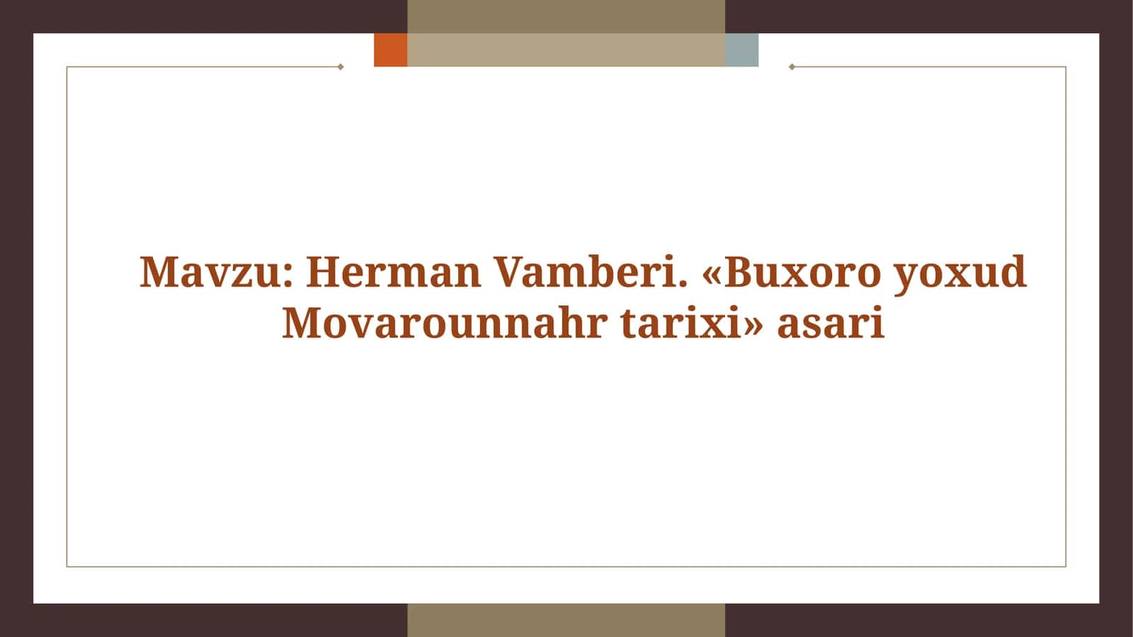 Herman Vamberi. «Buxoro yoxud Movarounnahr tarixi» asari