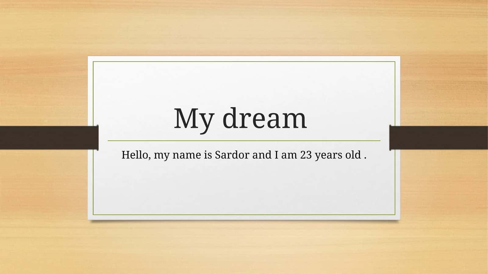 My dream
