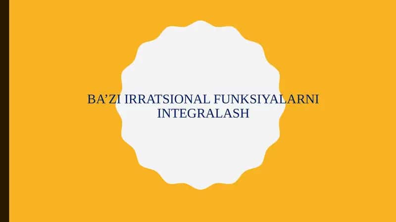 Ba’zi Irratsional Funksiyalarni Integralash