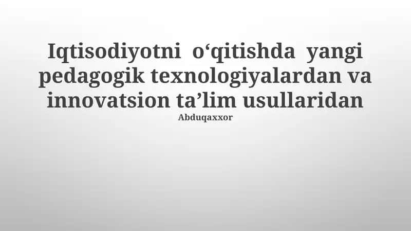 Yangi Pedagogik Texnologiyalar va Innovatsion O'qitish Usullari