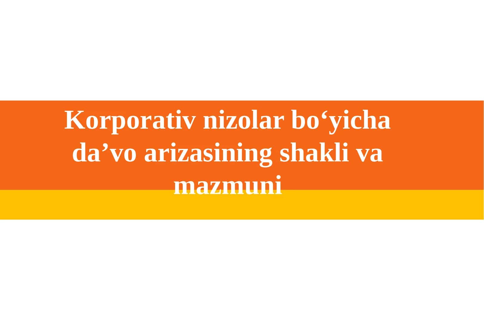 Korporativ nizolar bo‘yicha da’vo arizasining shakli va mazmuni