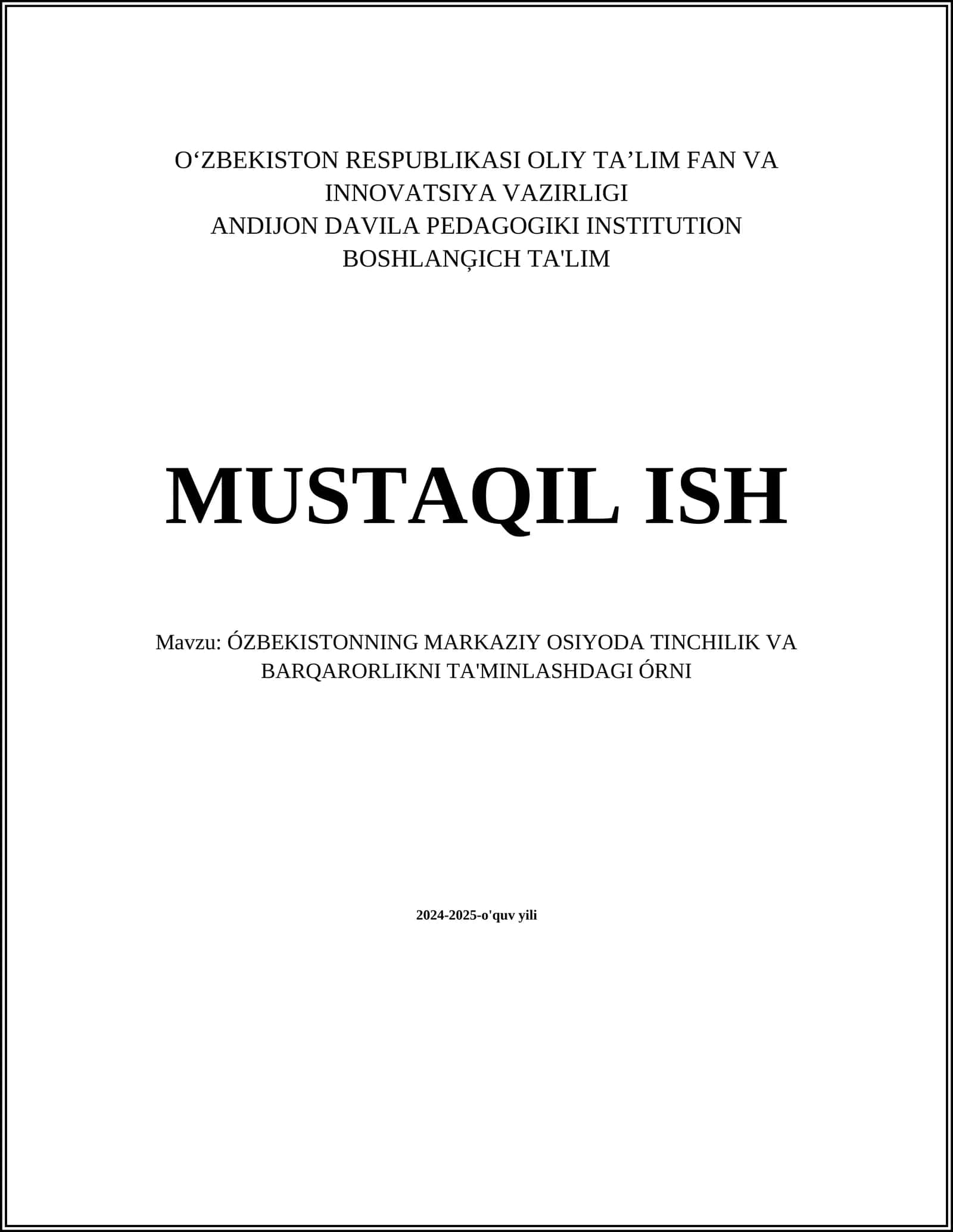 Mavzu: ÓZBEKISTONNING MARKAZIY OSIYODA TINCHILIK VA BARQARORLIKNI TA'MINLASHDAGI ÓRNI 2024-2025-o'quv yili
