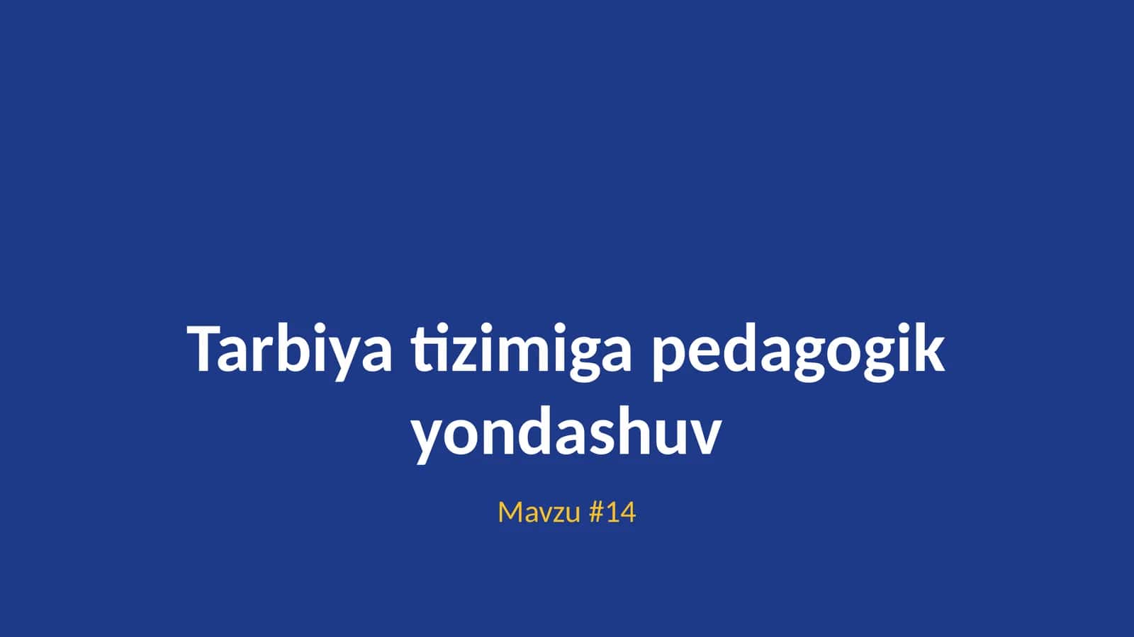 Tarbiya tizimiga pedagogik yondashuv