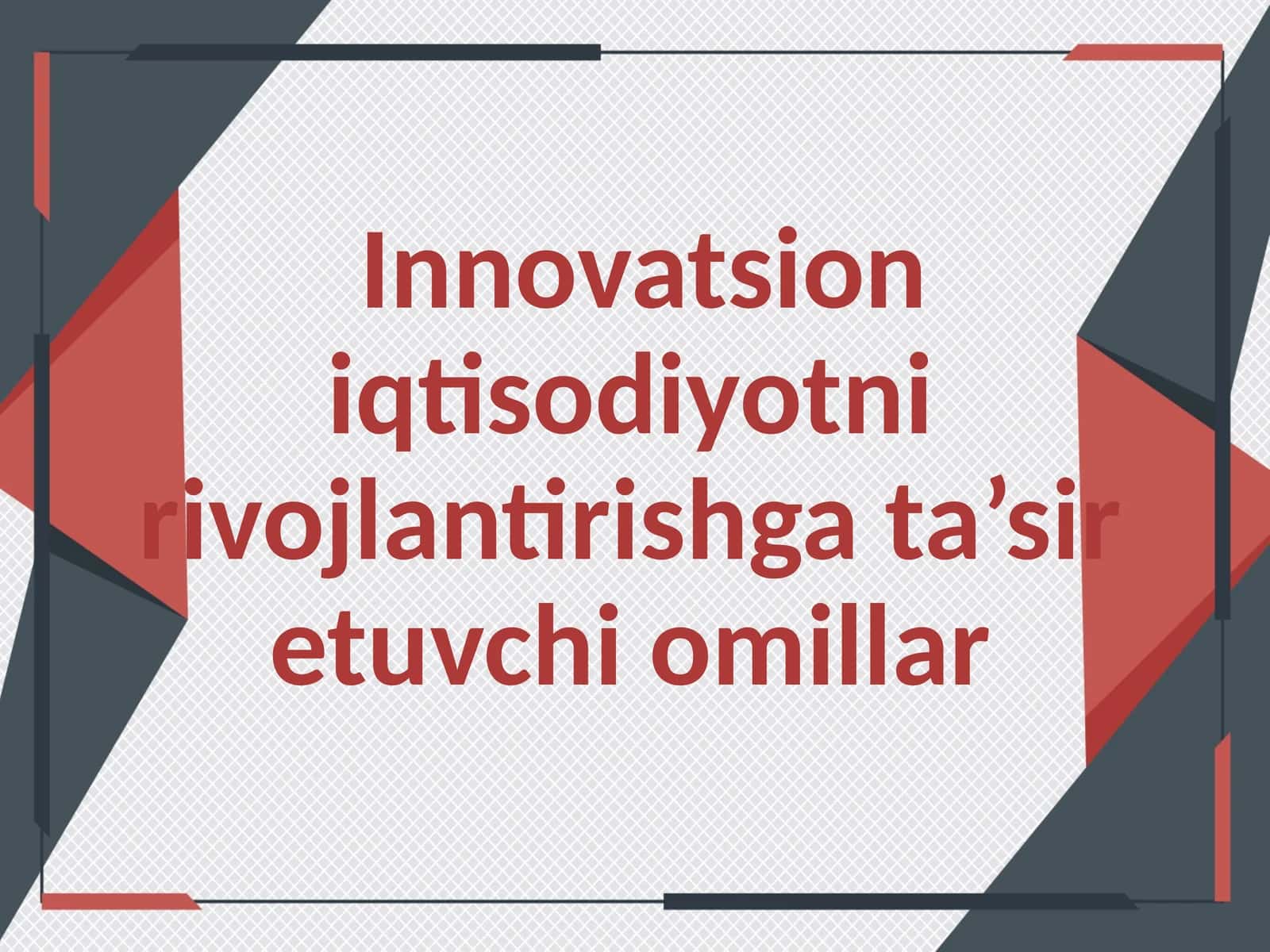 Innovatsioni iqtisodiyotni rivojlantirishga ta’sir etuvchi omillar